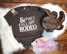 Load image into Gallery viewer, & They Call The Thing a Rodeo