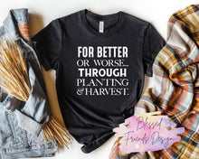Load image into Gallery viewer, For Better or Worse through Planting and Harvest
