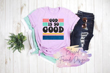 Load image into Gallery viewer, God Is So Good