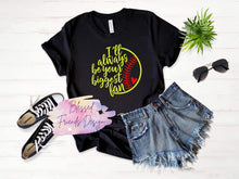 Load image into Gallery viewer, I'll Always Be Your Biggest Fan Softball