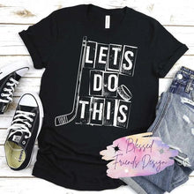 Load image into Gallery viewer, Lets do this Hockey