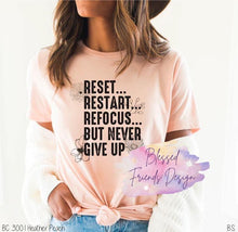 Load image into Gallery viewer, Reset Restart Refocus but Never Give Up