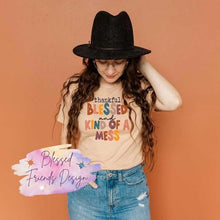 Load image into Gallery viewer, Thankful Blessed and Kind of a Mess