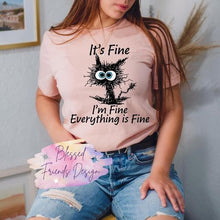 Load image into Gallery viewer, It&#39;s Fine I&#39;m Fine Everything is Fine
