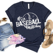 Load image into Gallery viewer, Its a Baseball Kinda Day

