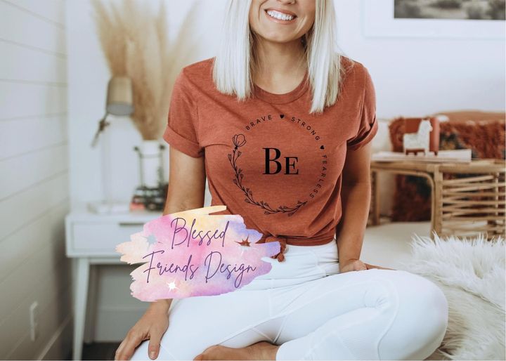 Be Brave, Be Strong, Be Fearless