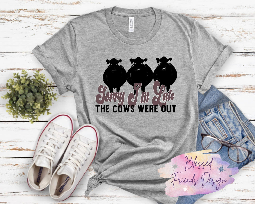 Sorry I'm Late the Cows Were Out